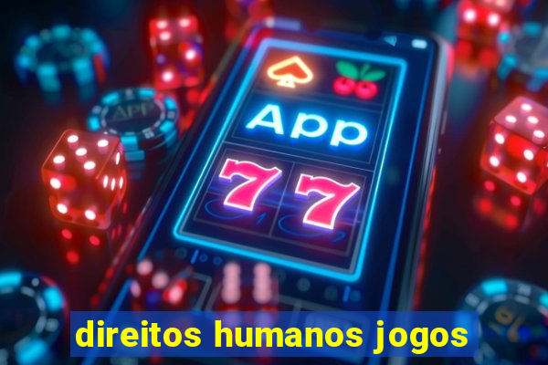 direitos humanos jogos